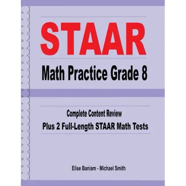 STAAR Math Practice Grade 8: Complete Content Review Plus 2 Full-Length STAAR Math Tests