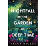 Nightfall in the Garden of Deep Time