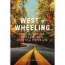 West of Wheeling: How I Quit My Job, Broke the Law & Biked to a Better Life