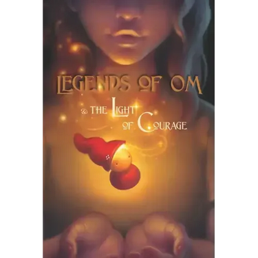 Legends of OM: and the Light of Courage