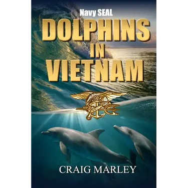 Navy SEAL DOLPHINS IN VIETNAM