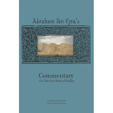 Rabbi Abraham Ibn Ezra's Commentary on the First Book of Psalms: Chapters 1-41