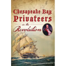 Chesapeake Bay Privateers in the Revolution