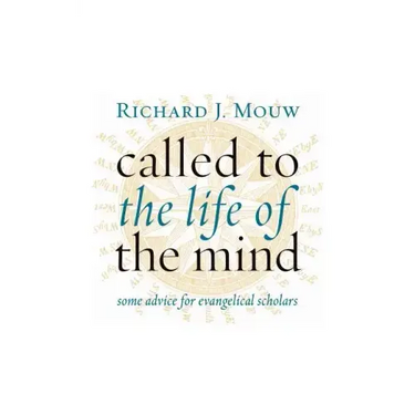 Called to the Life of the Mind: Some Advice for Evangelical Scholars