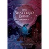 The Shattered Bond