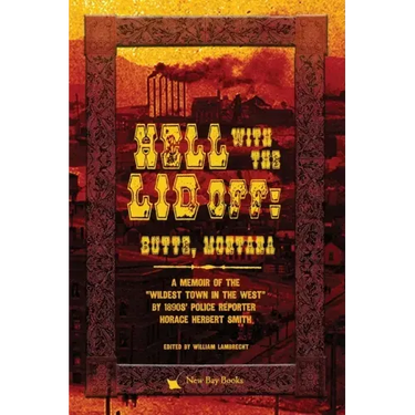 Hell With the Lid Off: Butte, Montana