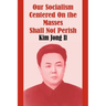 Our Socialism Centered on the Masses Shall Not Perish