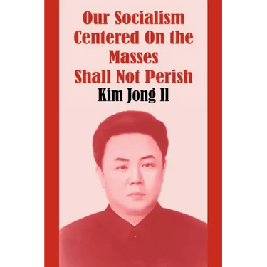 Our Socialism Centered on the Masses Shall Not Perish