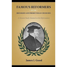 Famous Reformers of the Reformed and Presbyterian Churches