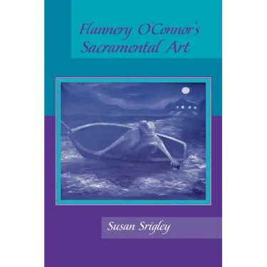 Flannery O'Connor's Sacramental Art