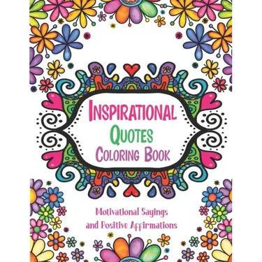 Inspirational Quotes Coloring Book: Good Vibes Coloring Books for Adults with Motivational Sayings and Positive Affirmations for Confidence and Relaxa