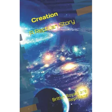 Creation - A Reptilian Story: British Royals are Reptilians !
