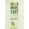 Green Made Easy: The Everyday Guide for Transitioning to a Green Lifestyle