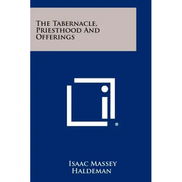 The Tabernacle, Priesthood And Offerings