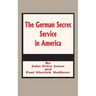 The German Secret Service in America