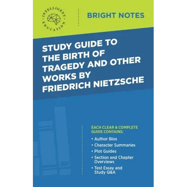 Study Guide to The Birth of Tragedy and Other Works by Friedrich Nietzsche