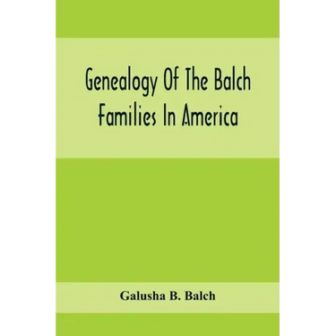 Genealogy Of The Balch Families In America