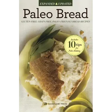 Paleo Bread: Gluten-Free, Grain-Free, Paleo-Friendly Bread Recipes