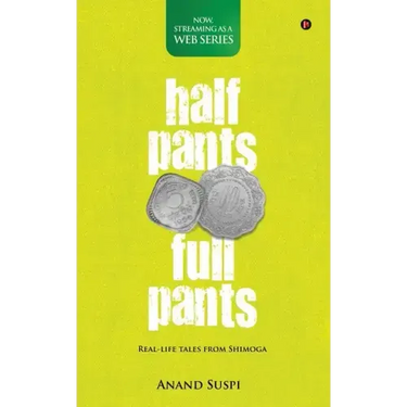 Half Pants Full Pants: Real-life tales from Shimoga