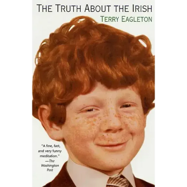 The Truth about the Irish: A Frank and Funny Look