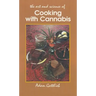 Cooking with Cannabis: The Most Effective Methods of Preparing Food and Drink with Marijuana, Hashish, and Hash Oil Third E