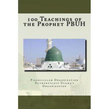 100 Teachings of the Prophet PBUH