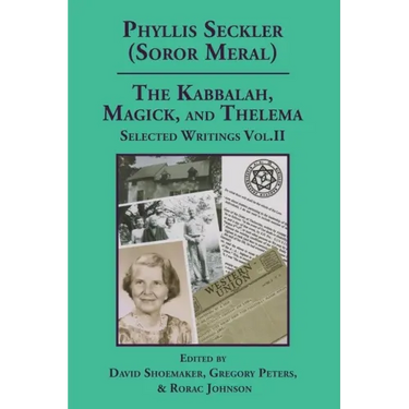 The Kabbalah, Magick, and Thelema. Selected Writings Volume II
