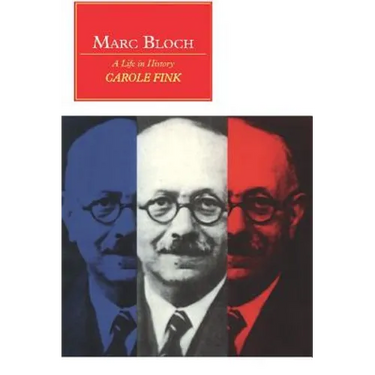 Marc Bloch: A Life in History