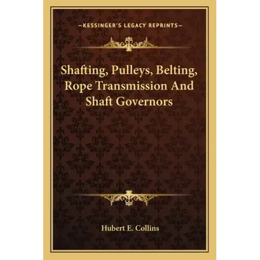 Shafting, Pulleys, Belting, Rope Transmission and Shaft Governors