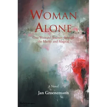 Woman Alone: One Woman'S Journey Through the Murky and Magical