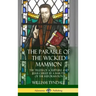 The Parable of the Wicked Mammon: The Truth of Scripture and Jesus Christ by a Martyr of the Reformation (Hardcover)