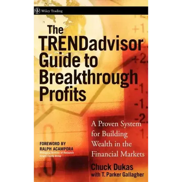 The Trendadvisor Guide to Breakthrough Profits: A Proven System for Building Wealth in the Financial Markets