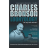 Charles Bronson: Loonyology: Loonyology: Bronson In His Own Words