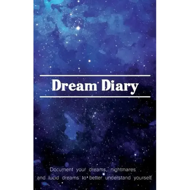 Dream Diary: Document Your Dreams, Nightmares and Lucid Dreams to Better Understand Yourself