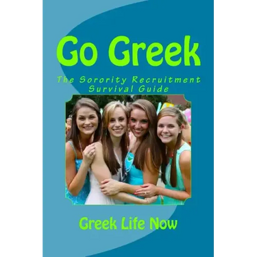 Go Greek: The Sorority Recruitment Survival Guide