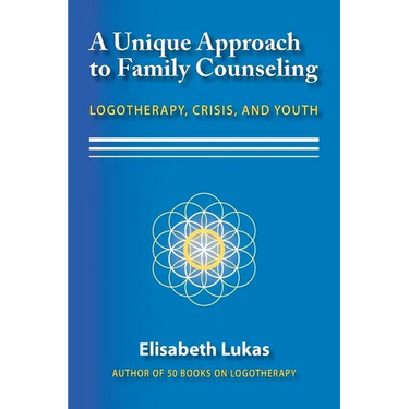 A Unique Approach to Family Counseling: Logotherapy, Crisis, and Youth
