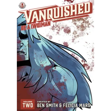Vanquished: Be a {Wo}man - Volume 2
