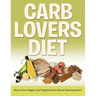 Carb Lovers Diet: Record Your Weight Loss Progress (with Calorie Counting Chart)