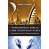Transhumanist Dreams and Dystopian Nightmares: The Promise and Peril of Genetic Engineering