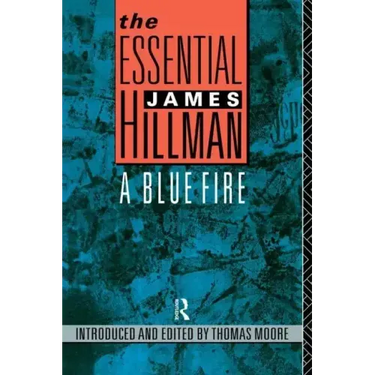 The Essential James Hillman: A Blue Fire