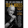 The Life and Cinema of Ted V. Mikels