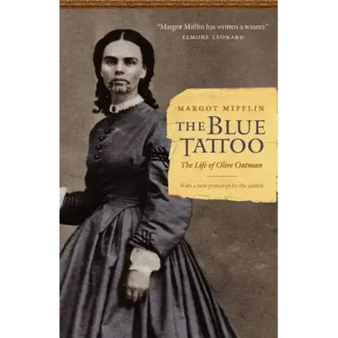 The Blue Tattoo: The Life of Olive Oatman