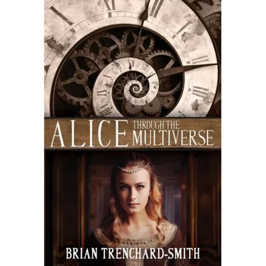 Alice Through the Multiverse