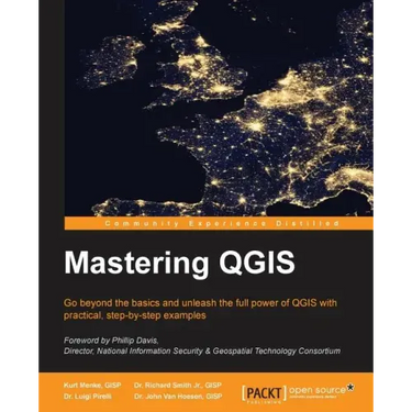 Mastering QGIS: Go beyond the basics and unleash the full power of QGIS with practical, step-by-step examples
