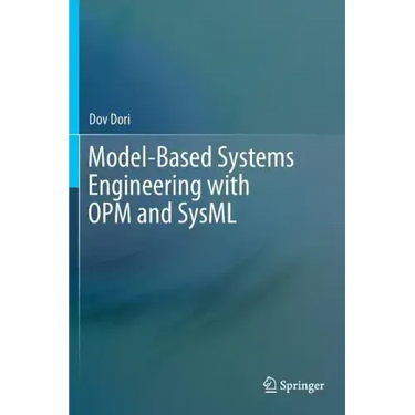 Model-Based Systems Engineering with OPM and SysML