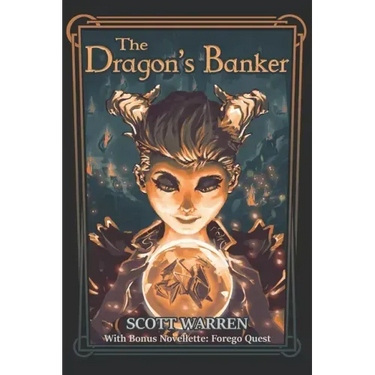 The Dragon's Banker: With Bonus Novelette: Forego Quest