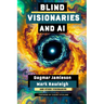 Blind Visionaries & AI: Seeing Differently