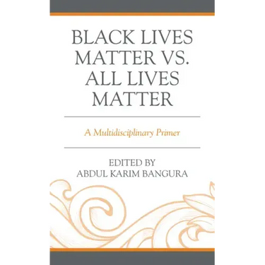 Black Lives Matter vs. All Lives Matter: A Multidisciplinary Primer