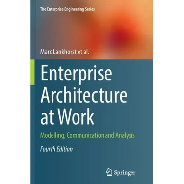 Enterprise Architecture at Work: Modelling, Communication and Analysis