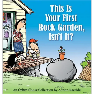 This Is Your First Rock Garden, Isn't It?